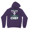 I Was One A Polite Well Mannered Young Lady And Then I Became A Chef Unisex Hoodie