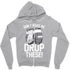 don't make me Zipper Hoodie