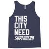 this city need superhero Tank Top