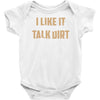talk dirt to me Baby Bodysuit