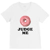Donut Judge Me V-Neck Tee