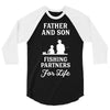 Father and Son Fishing Partners For Life 3/4 Sleeve Shirt