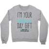 I'm Your Father's Day Gift Mom Says You're Welcome Crewneck Sweatshirt