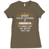 Smart Good Looking Songwriter Doesnt Get Better Than This Ladies Fitted T-Shirt