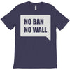 no ban no wall T-Shirt
