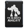 I'm Alway Angry iPad Mini