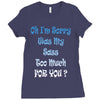 oh i'm sorry was my sass too much Ladies Fitted T-Shirt