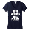just visiting this planet Women's V-Neck T-Shirt