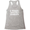 I Make Adorable Babies Racerback Tank