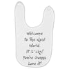 welcome to real world Baby Bibs