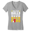 Grab Your Balls We Are Playing Beer Pong Women's V-Neck T-Shirt