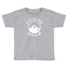 if it's too steep you're too old Toddler T-shirt