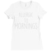 allergic to mornings awesome Ladies Fitted T-Shirt