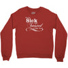 you're sick and twisted, i like you Crewneck Sweatshirt