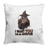i want you for an adventure Throw Pillow