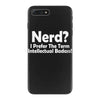 nerd,i prefer the term intellectual badass iPhone 7 Plus Case