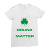 drunk lives matter Ladies Fitted T-Shirt