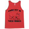 kinda hot in these rhinos Tank Top
