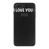 i love you(r dog) iPhone 7 Plus Case