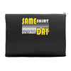 same shirt different day Accessory Pouches