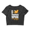 I Love Pumpkin Spice Everything Crop Top