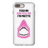 Feed Me and Tell Me I'm Pretty Baby Girl iPhone 8 Plus