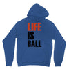 life is ball Unisex Hoodie