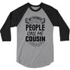 My Favorite People Call Me Cousin 3/4 Sleeve Shirt