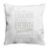legends are born in august Throw Pillow