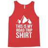 this is my road trip shirt Tank Top
