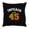 Impeach 45 Throw Pillow