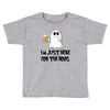 i'm just here for the boos Toddler T-shirt