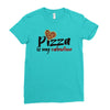 pizza is my valentine 56 Ladies Fitted T-Shirt