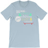 do more makes you happy skateboard T-Shirt