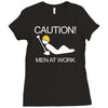 caution men at work Ladies Fitted T-Shirt