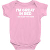 i'm great in bed i can sleep for hours funny Baby Onesie