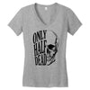 only half dead Women's V-Neck T-Shirt