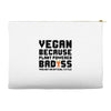 Vegan Because Plant Powered Badass Was Not an Offical Tittle FulL Accessory Pouches