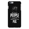 The More People I Meet The More I Love My Pug Gifts iPhone 6/6s Plus Case