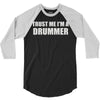 trust me i'm a drummer 3/4 Sleeve Shirt
