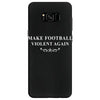 make football violent again Samsung Galaxy S8