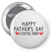 Happy Father's Day I Love Daddy Onesie-Father's Day Pin-back button