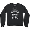 Legends Are Born In May Crewneck Sweatshirt