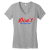 Don't Bother Me Women's V-Neck T-Shirt