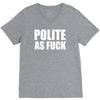 polite as fck V-Neck Tee