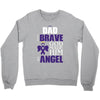 my dad was so brave god made him an angel Crewneck Sweatshirt