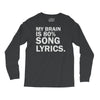 my brain is 80% song lyrics Long Sleeve Shirts