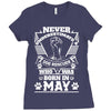 Never Underestimate Dog Rescuer Who Was Born May Ladies Fitted T-Shirt