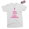 keep calm and drink champagne Exclusive T-shirt