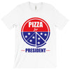 pizza for prez T-Shirt